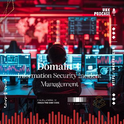 Domain4: Information Security Incident Management