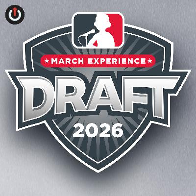 605: The 2026 March Experience Draft 605: The 2026 March Experience Draft