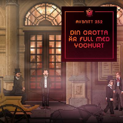 252. Din grotta är full med yoghurt 252. Din grotta är full med yoghurt