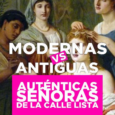 Modernas vs. Antiguas (con La Bella Vampi)