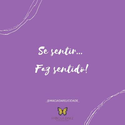 Se sentir... Faz sentido!