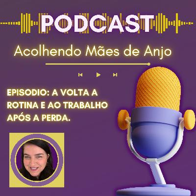 A volta a rotina e ao trabalho após a perda