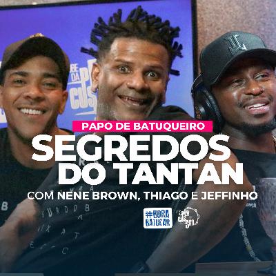 Segredos do TANTAN com Nene Brown | Papo de Batuqueiro #001 Segredos do TANTAN com Nene Brown | Papo de Batuqueiro #001