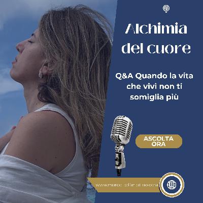 Q&A Quando la vita che vivi non ti somiglia più Q&A Quando la vita che vivi non ti somiglia più