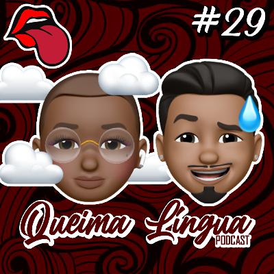 Queima Língua #29 - Brigadeiro do alto astral