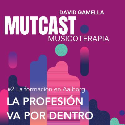 SERIE PROFESIONAL #2 La formación en musicoterapia desde Aalborg