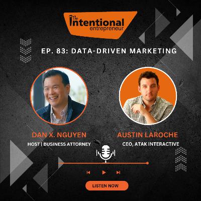 83: Beyond the Basics: Transforming Marketing Through Data with Austin LaRoche