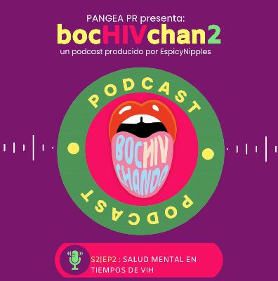 S2 Ep.2: Salud Mental en Tiempos de VIH