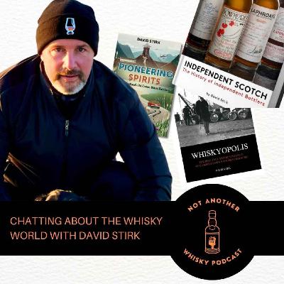 CHATTING ABOUT THE WHISKY WORLD WITH DAVID STIRK