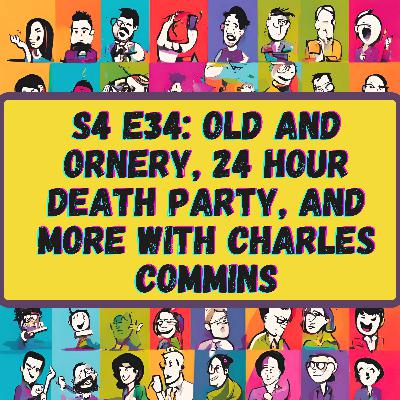 Old and Ornery, 24 Hour Death Party, and More with Charles Commins