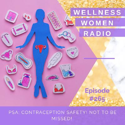 WWR 265: PSA: Contraception Safety! Not to be missed! WWR 265: PSA: Contraception Safety! Not to be missed!