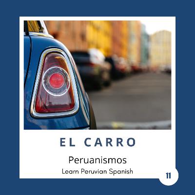 11. El carro (el transporte en Perú)