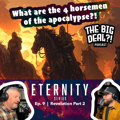 Eternity Series | Ep. 9 - Revelation Part 2 (Ch 4 - 7)