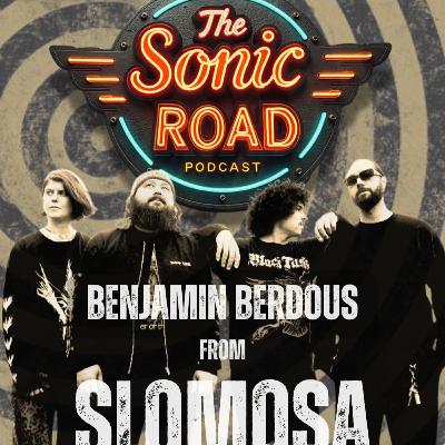 Slomosa’s Ben Burdous Talks Touring, Tundra Rock & New Album in the Works | The Sonic Road Podcast EP.16