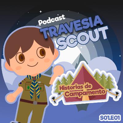 Travesía Scout - Historias de Campamento Travesía Scout - Historias de Campamento