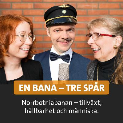 En bana - tre spår | #32 Norrbotniabanan 2022