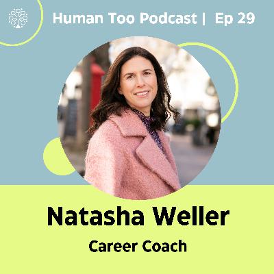 Episode 29 with Natasha Weller (Career Coach)