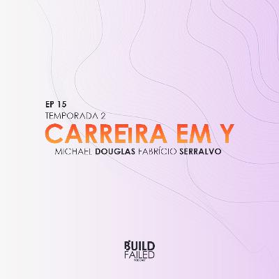 T02E15 - Carreira Em Y (Fabricio Serralvo & Michael Douglas) T02E15 - Carreira Em Y (Fabricio Serralvo & Michael Douglas)