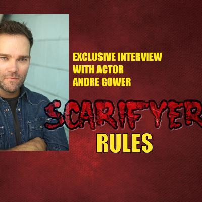 Andre Gower Interview - SCARIFYER