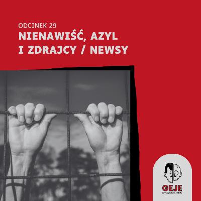 odc. 29 - Nienawiść, azyl i zdrajcy / NEWSY