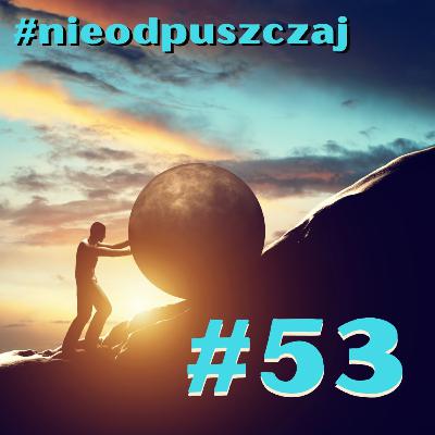 #️⃣5️⃣3️⃣ - #nieodpuszczaj #️⃣5️⃣3️⃣ - #nieodpuszczaj