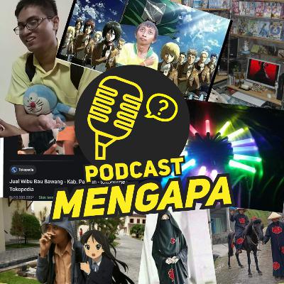 (EP.56) MENGAPA SAMPAI DIPANGGIL WIBU?