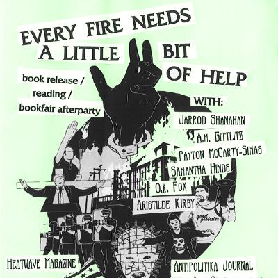 Every Fire Needs A Little Bit of Help w/ Aristilde Kirby, O.K. Fox, Samantha Hinds, Heatwave, Antipolitika, Payton McCarty-Simas & Jarrod Shanahan