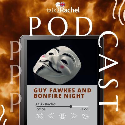 #22 : The 5th November, Guy Fawkes and Bonfire Night!