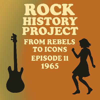 Rock History Project, Episode 11 - 1965 Rock History Project, Episode 11 - 1965