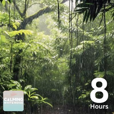 Steady Tropical Rainfall in a Lush Forest | White Noise for Stress & Insomnia Relief
