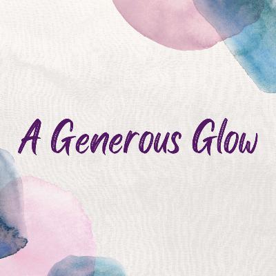 A Generous Glow