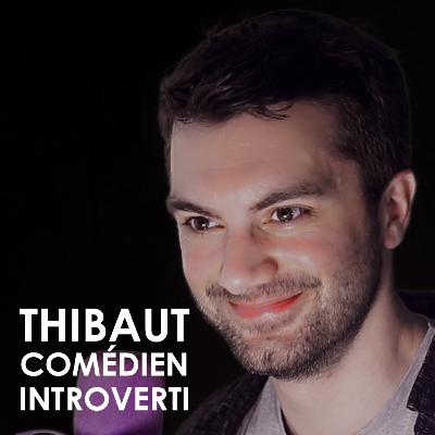 3 - Thibaut Lesimple (Comédien Introverti)