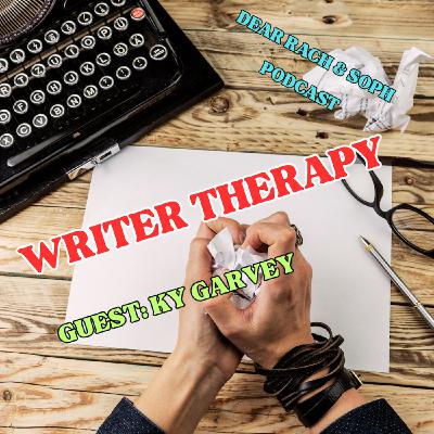 Writer therapy! With guest Ky Garvey