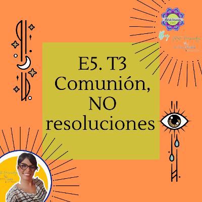 Comunión, NO resoluciones Comunión, NO resoluciones