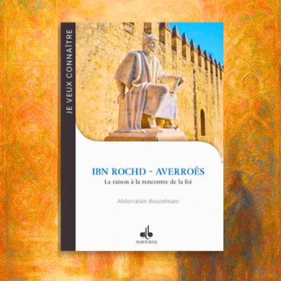 Ibn Rochd, La raison à la rencontre de la foi