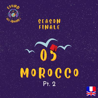 Episode 5: Morocco (Pt.2) Episode 5: Morocco (Pt.2)