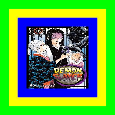 Free Download Demon Slayer Kimetsu no Yaiba  Vol. 16 (PDF) R.E.A.D