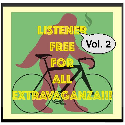 Episode 20: Listener free for all extravaganza!!! Vol. 2 Episode 20: Listener free for all extravaganza!!! Vol. 2