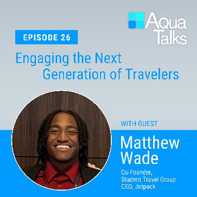 Ep 26 Engaging the Next Generation: The Student Travel Group's Unique Approach