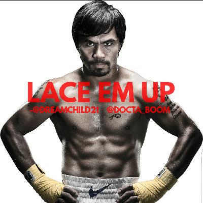 Lace Em Up- Ep. 58 "Leader Of The Pac" P4P Power Rankings