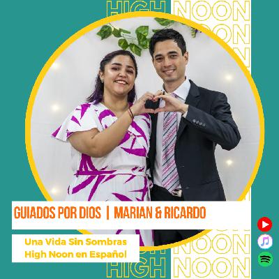 #134 Guiados por Dios | Marian & Ricardo
