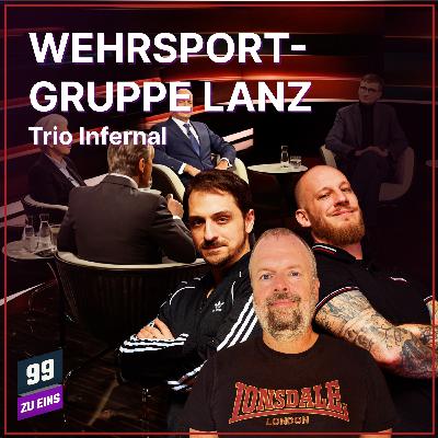 Episode 616: Wehrsportgruppe Lanz - Trio Infernal Februar - 99 ZU EINS - Ep. 615