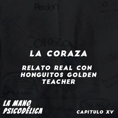XV. La coraza, relato con Honguitos Golden teacher XV. La coraza, relato con Honguitos Golden teacher