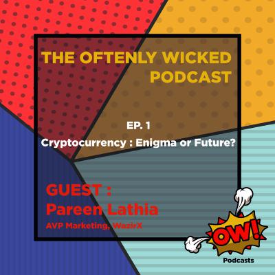 Ep. 1 — Cryptocurrency: Enigma or Future? ft. Pareen Lathia