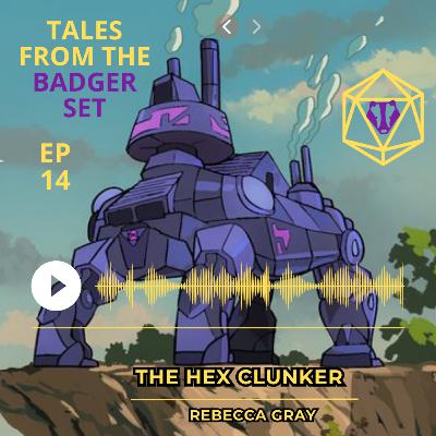 Episode 14 - The Hex Clunker