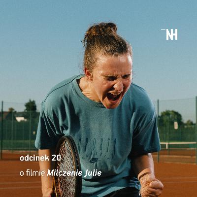 Odcinek 20: Mecz to życie w miniaturze. Rozmawiamy z Ewą Woydyłło (wokół filmu „Milczenie Julie”)