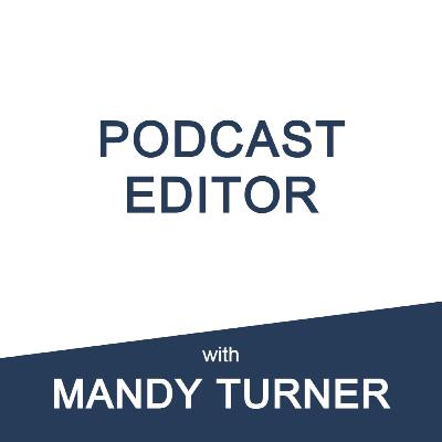 Podcast Editor: Mandy Turner
