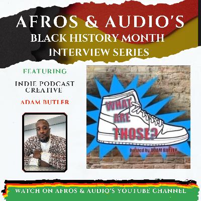 Podcasting, Sneakers & Hip-Hop: Adam Butler on Culture, Hustle & Legacy
