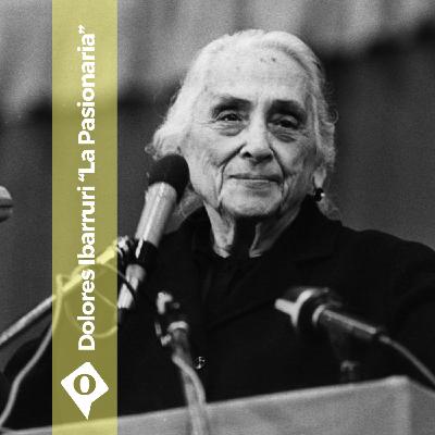 6- Dolores Ibarruri, la Pasionaria y su revolución impulsada por el discurso.