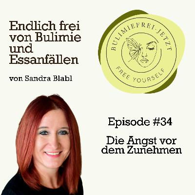 #34 - Die Angst vor dem Zunehmen